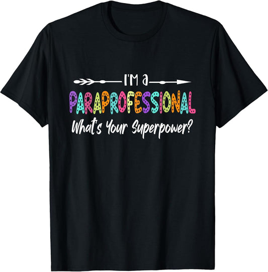 I'm A Paraprofessional What's Your Superpower, para Teacher
