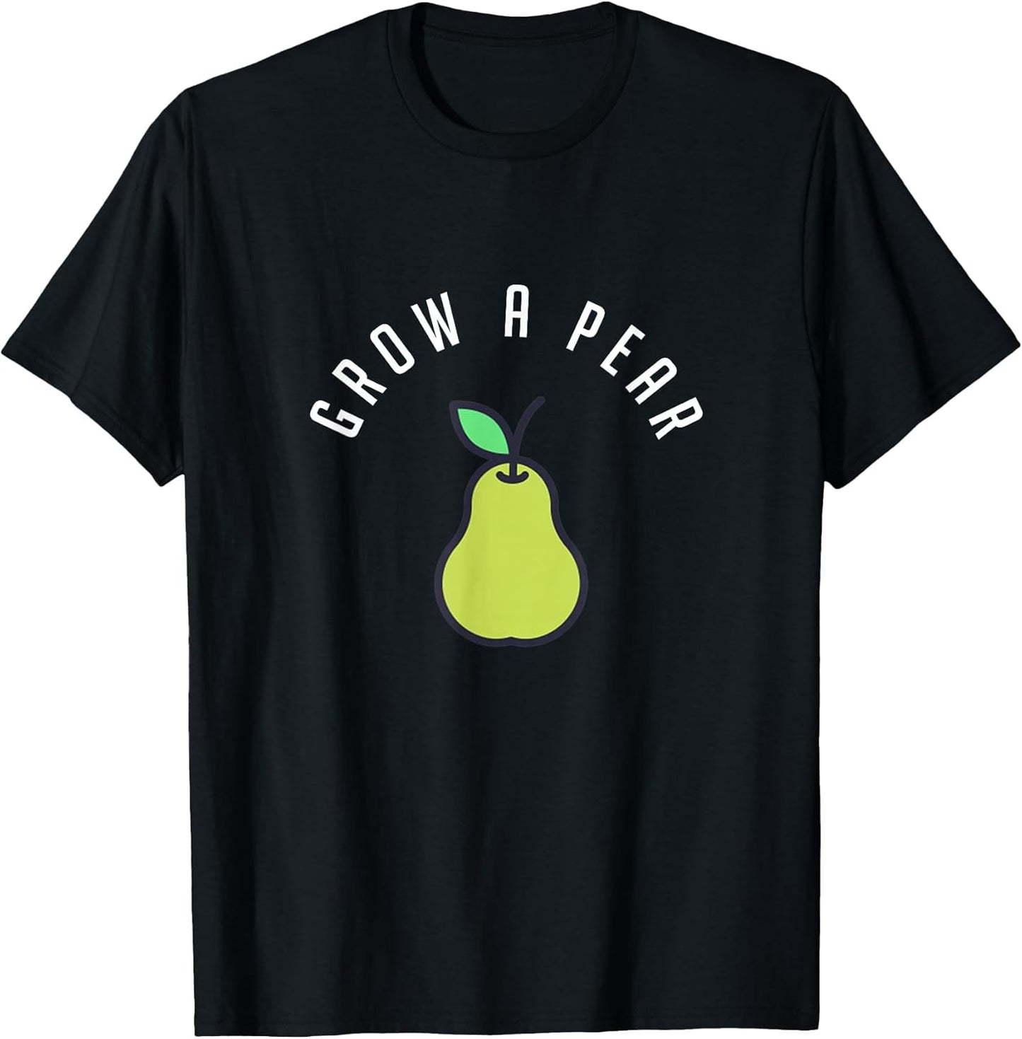 Grow A Pear, Funny, Pun, Gardening, Fruit, Foodie, Vegan