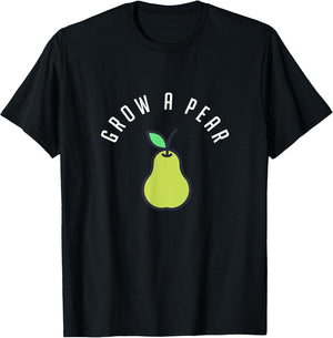 Grow A Pear, Funny, Pun, Gardening, Fruit, Foodie, Vegan