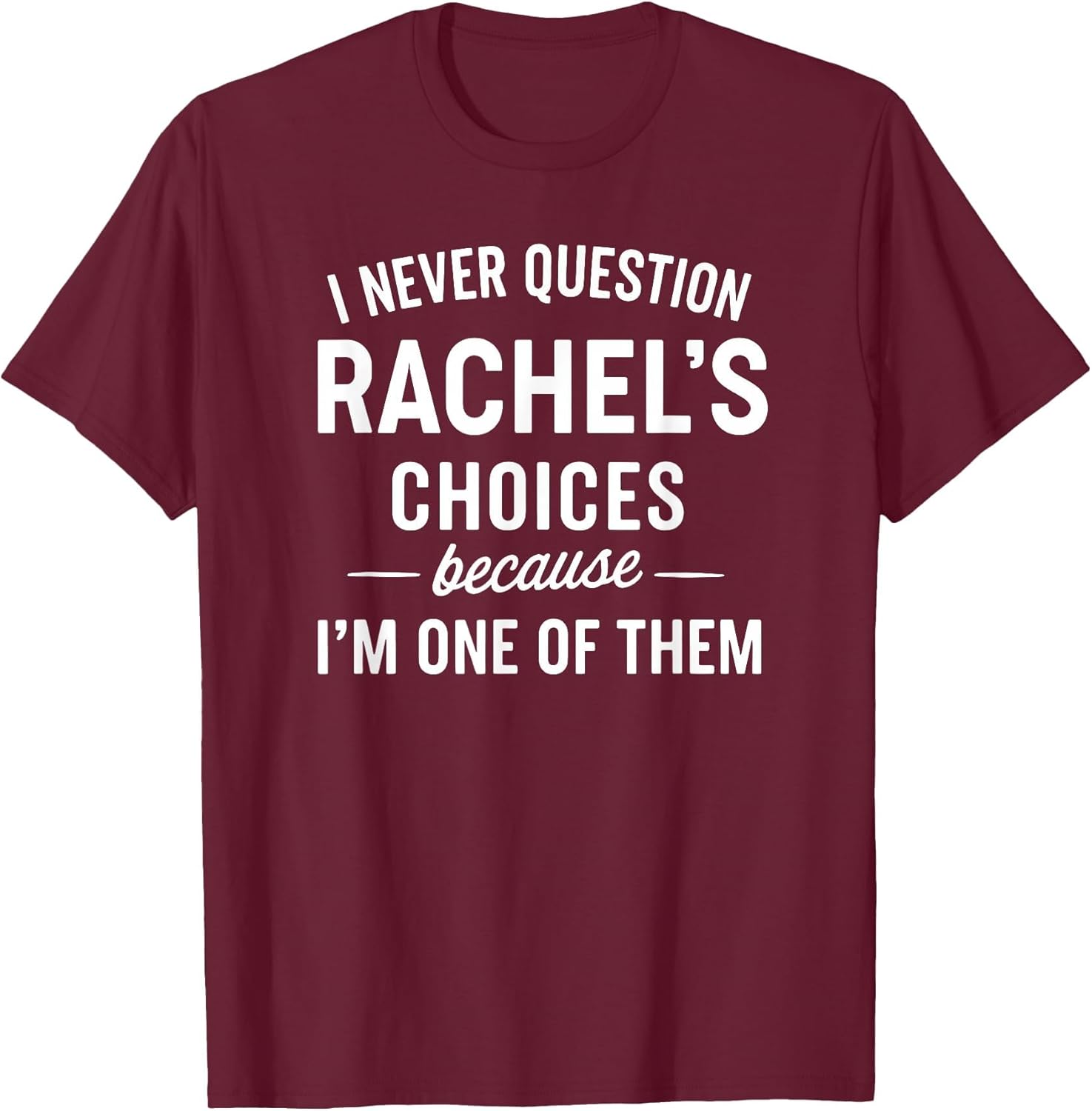 I Never Question RACHEL'S Choices Because I'm One of Them