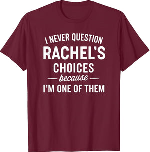 I Never Question RACHEL'S Choices Because I'm One of Them