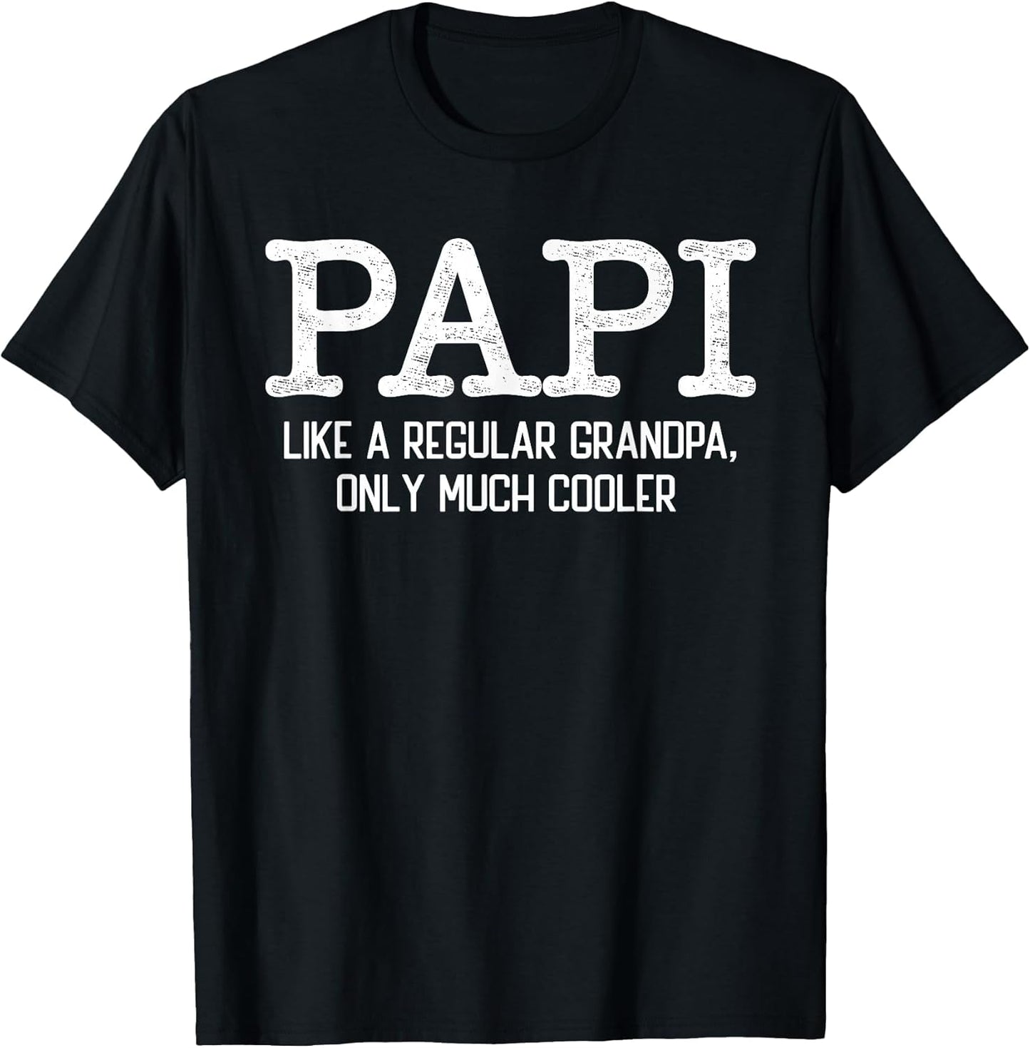 Papi Like a Regular Grandpa Only Much Cooler Funny Papi