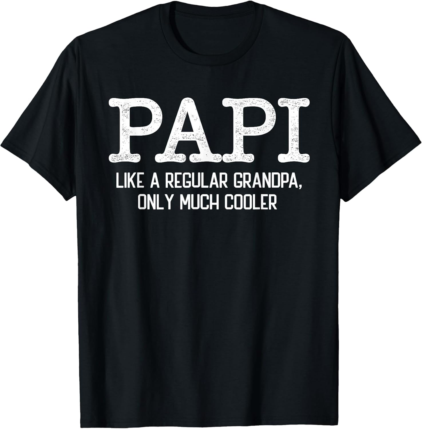 Papi Like a Regular Grandpa Only Much Cooler Funny Papi
