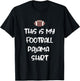 This is My Football Pajama Shirt for Players Boys Men Women