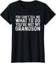 You Can't Tell Me What to Do You're Not My Grandson