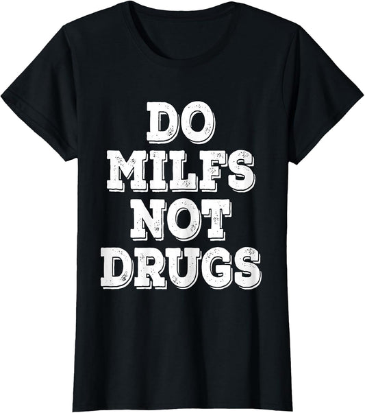 Do Milfs Not Drugs Funny Retro Vintage