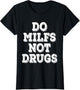 Do Milfs Not Drugs Funny Retro Vintage