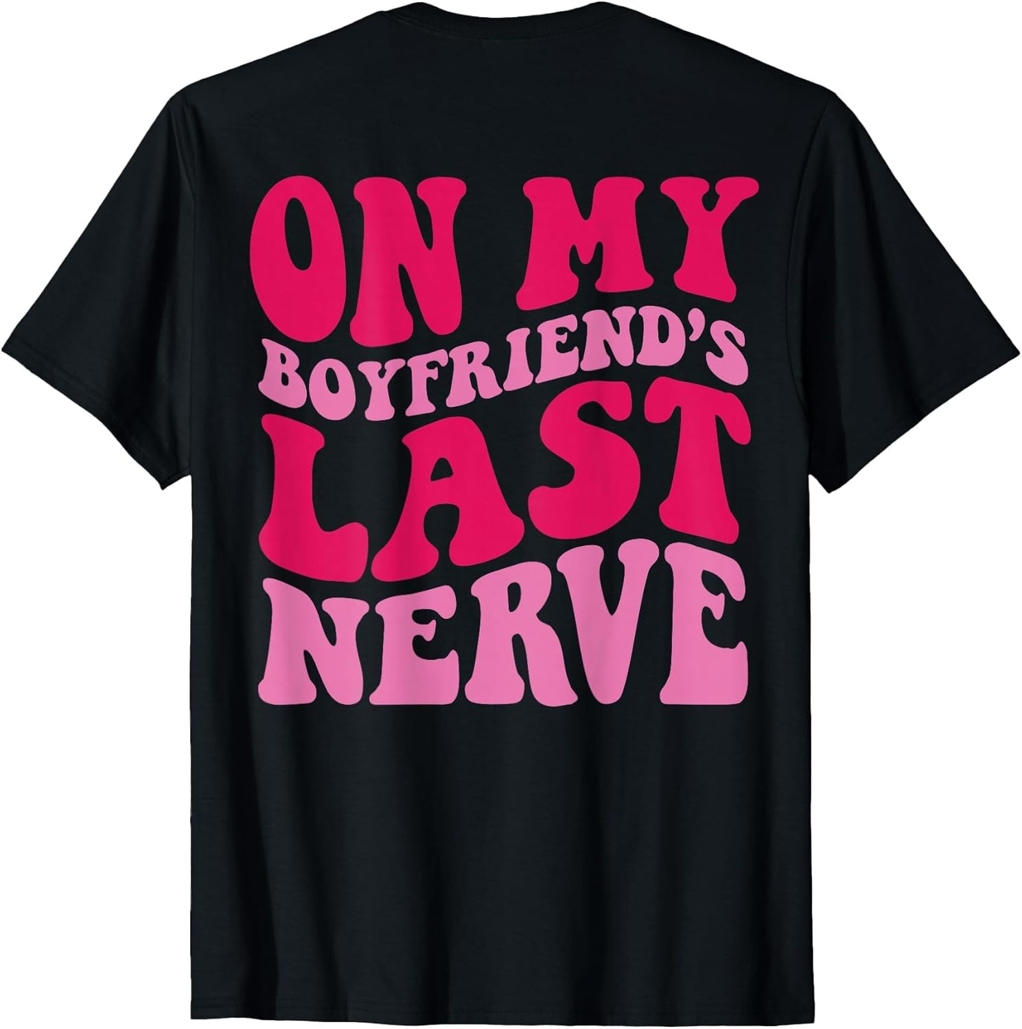 On My Boyfriend's Last Nerve