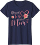 Blessed to Be Called Mom Cute Floral Women Mothers Day