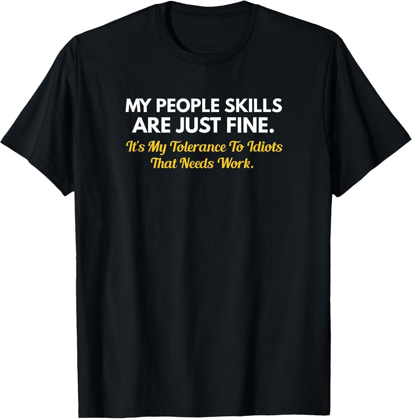 My People Skills are Fine My Tolerance to Idiots Needs Work