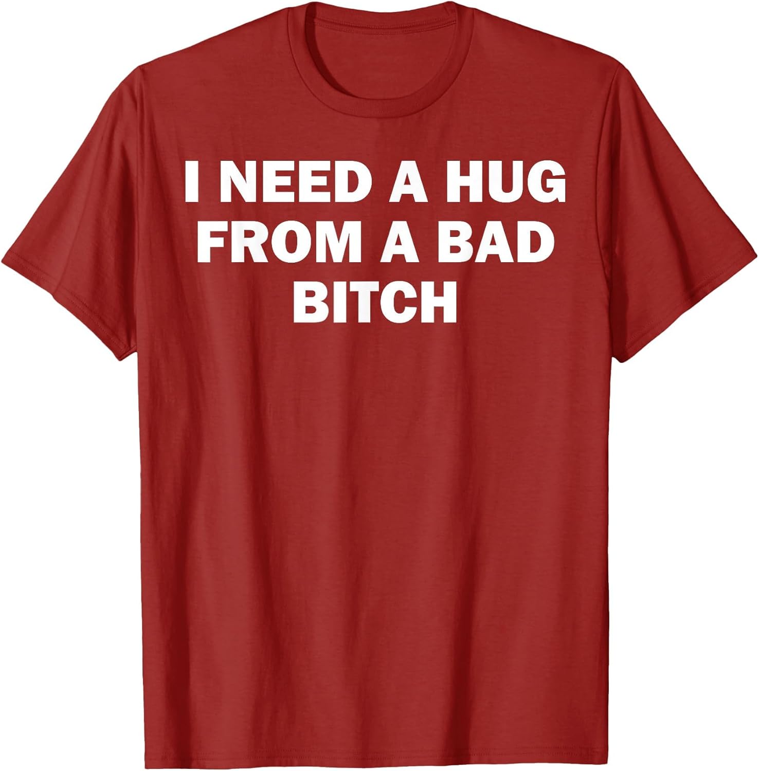 I Need A Hug from A Bad Bitch