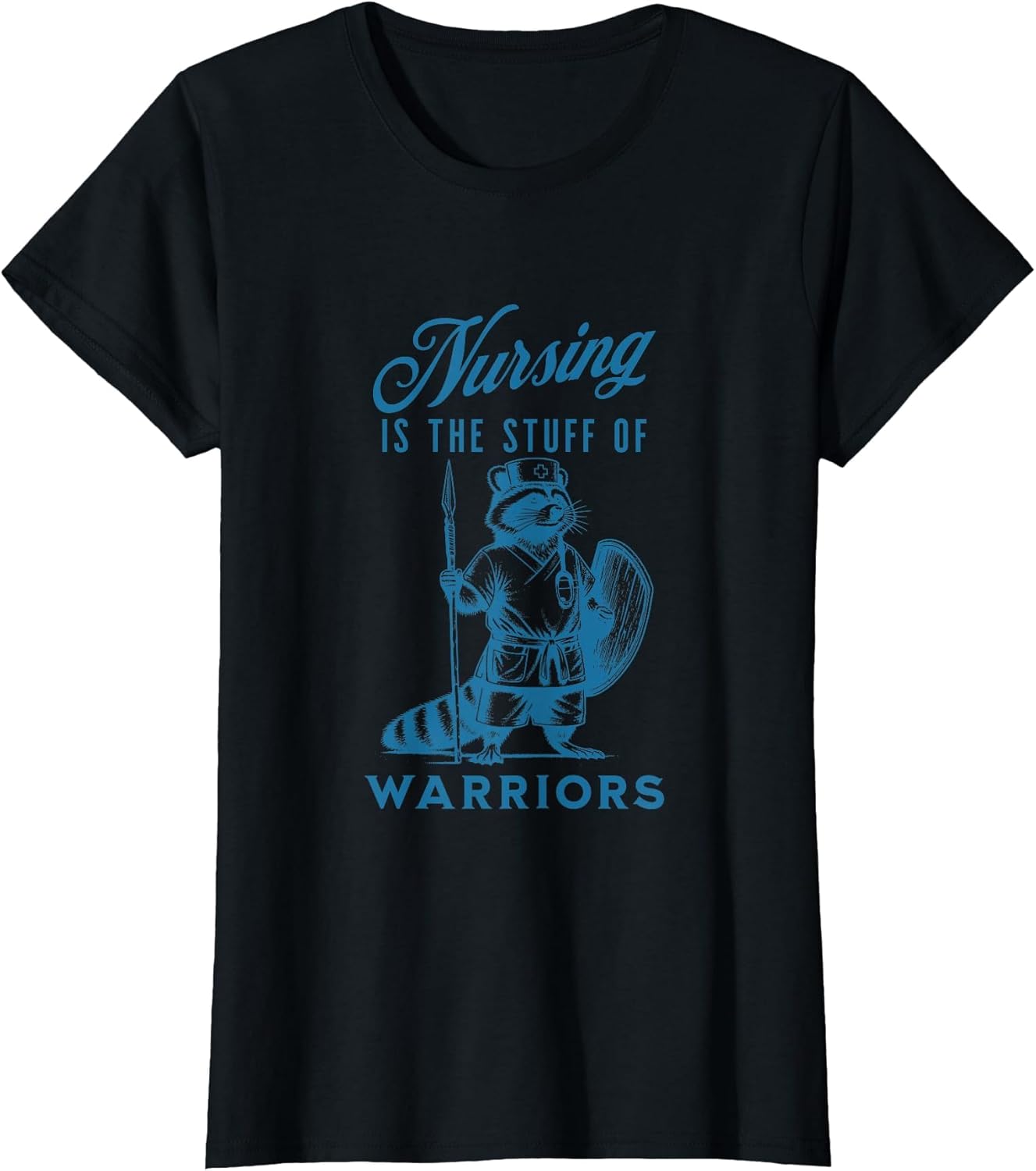 Nurse Nursing is The Stuff of Warriors Racoon Animal Design , Women, Black, Medium