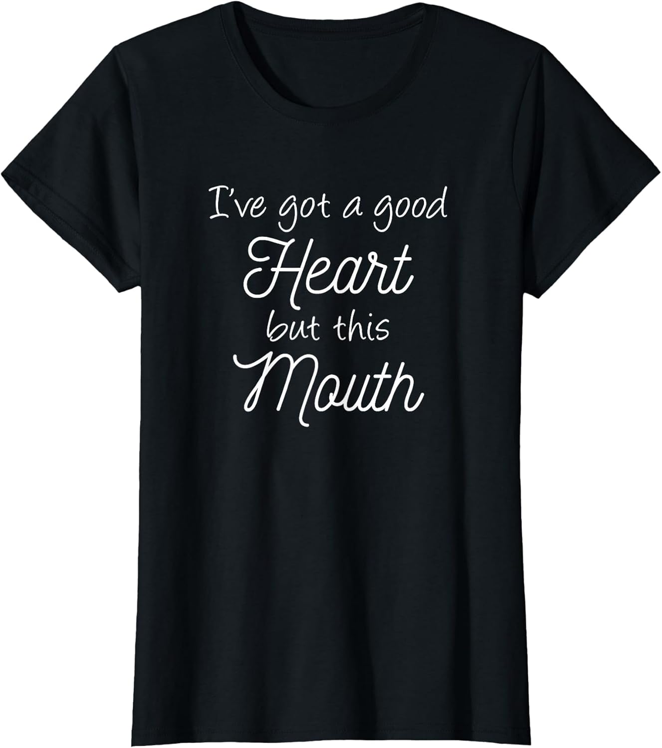 I've Got A Good Heart But This Mouth