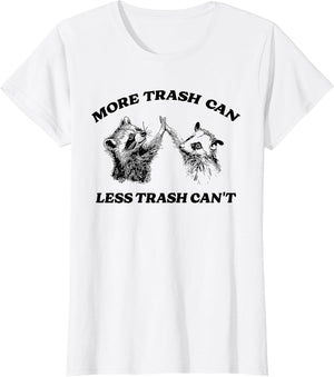 More Trash Can Less Trash Can't Funny Inspiration Raccoon