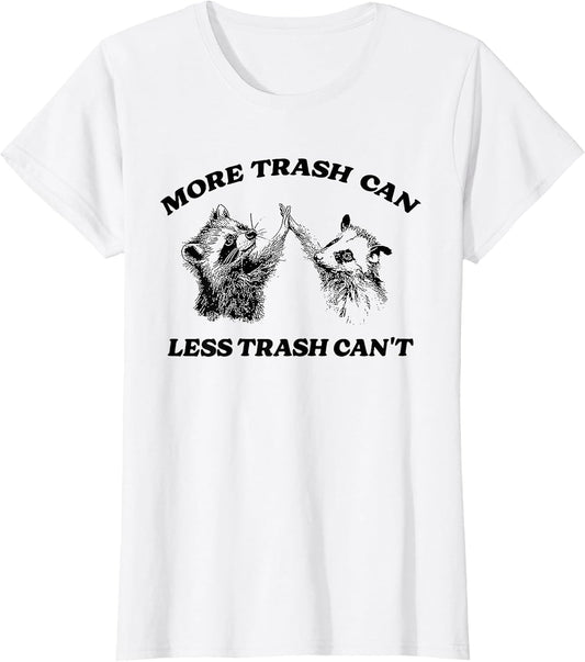 More Trash Can Less Trash Can't Funny Inspiration Raccoon