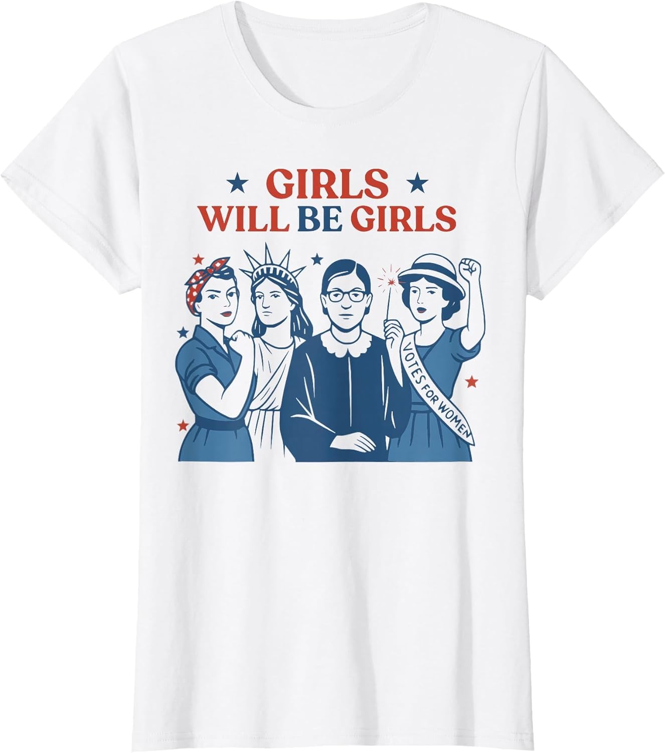 Girl Will Be Girls Patriotic Feminist 4th of July USA Women