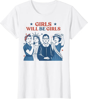 Girl Will Be Girls Patriotic Feminist 4th of July USA Women