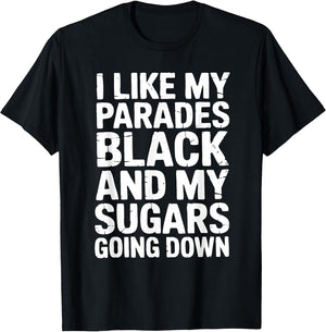 I Like My Parades Black and My Sugars Going Down Funny Emo