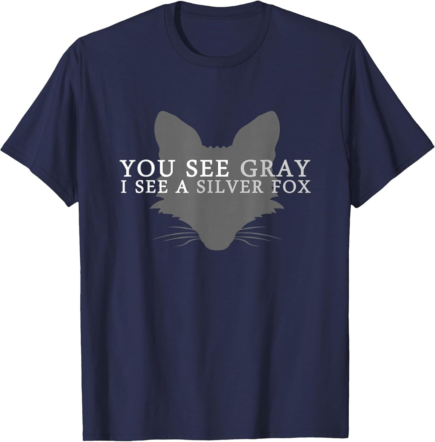 You See Gray I See A Silver Fox