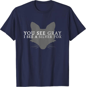 You See Gray I See A Silver Fox