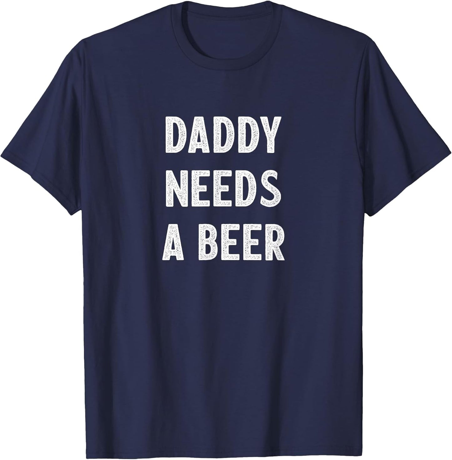 Daddy Needs A Beer - Vintage Style