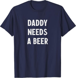 Daddy Needs A Beer - Vintage Style