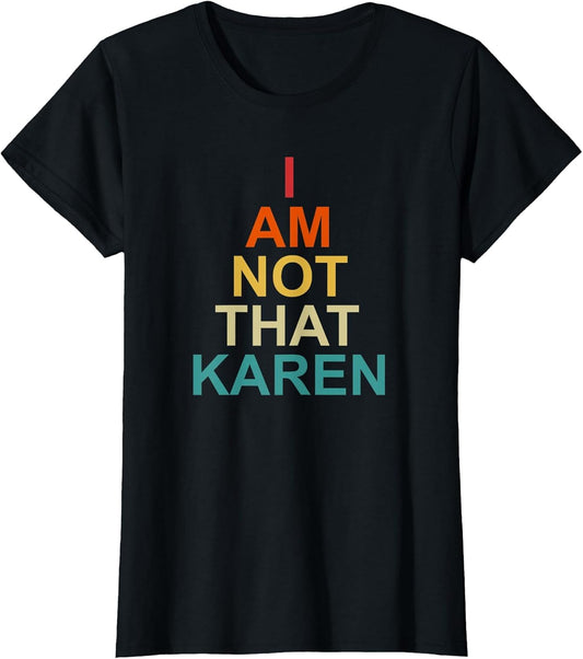 Funny Karen Meme Sayings I'm Not That Karen
