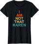 Funny Karen Meme Sayings I'm Not That Karen