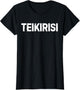 Funny Saying Take It Easy Teikirisi Spanish Mexican Joke Gag