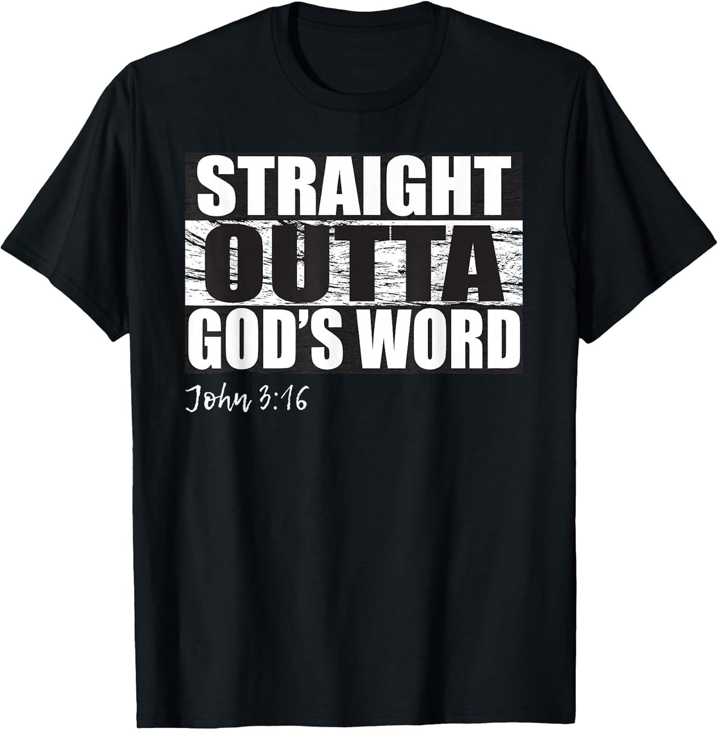 Straight Outta God's Word Shirt | Christian John 3:16