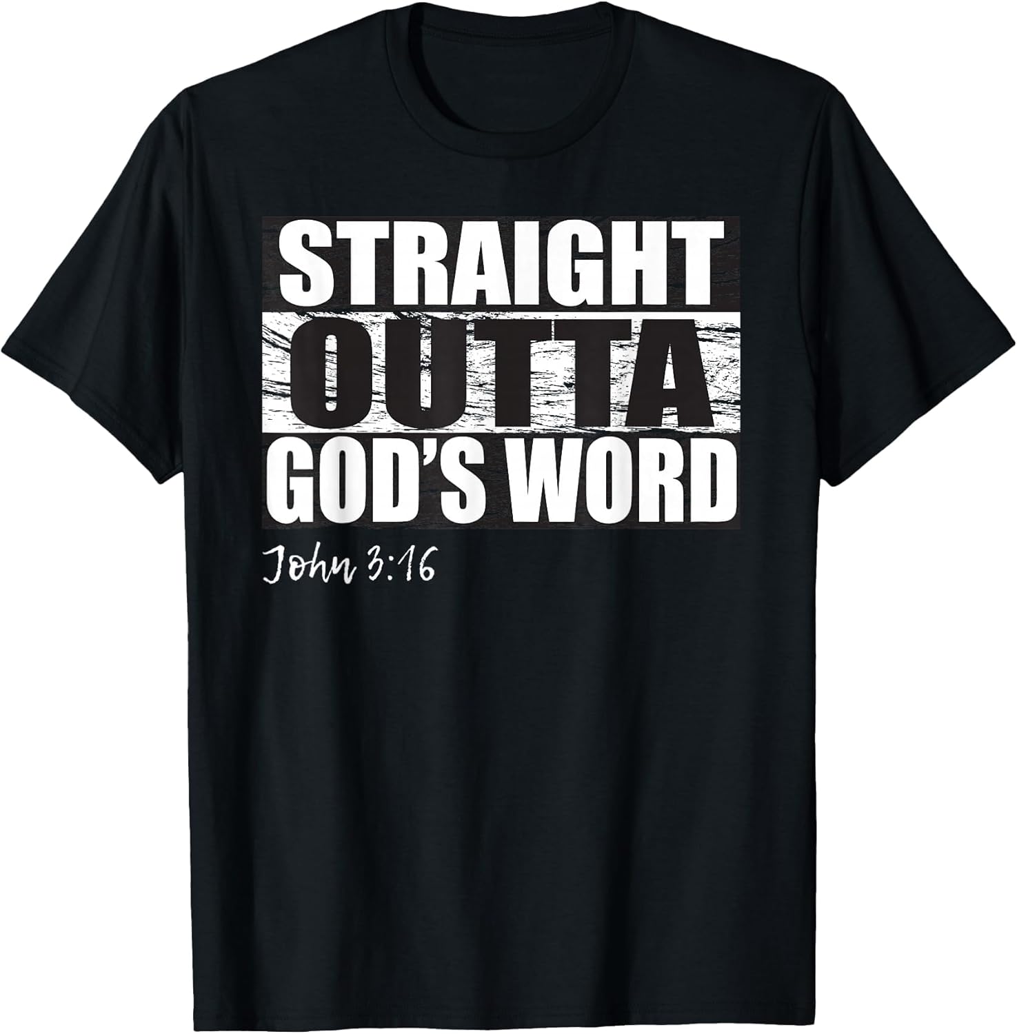 Straight Outta God's Word Shirt | Christian John 3:16