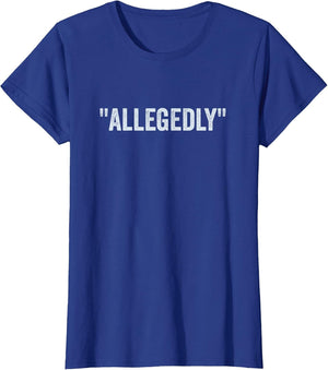 Allegedly, Funny Lawyer, Funny Attorney, Lawyer Quote
