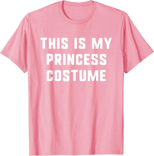 This is My Princess Costume Halloween Funny Easy Kids Adult