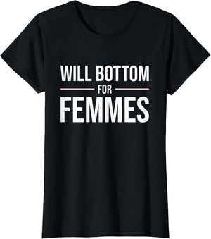 Will Bottom for Femmes