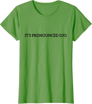 Funny It's Pronounced DJO Quote Women