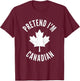 Pretend I'm Canadian Canada Day Canadian Halloween Costume