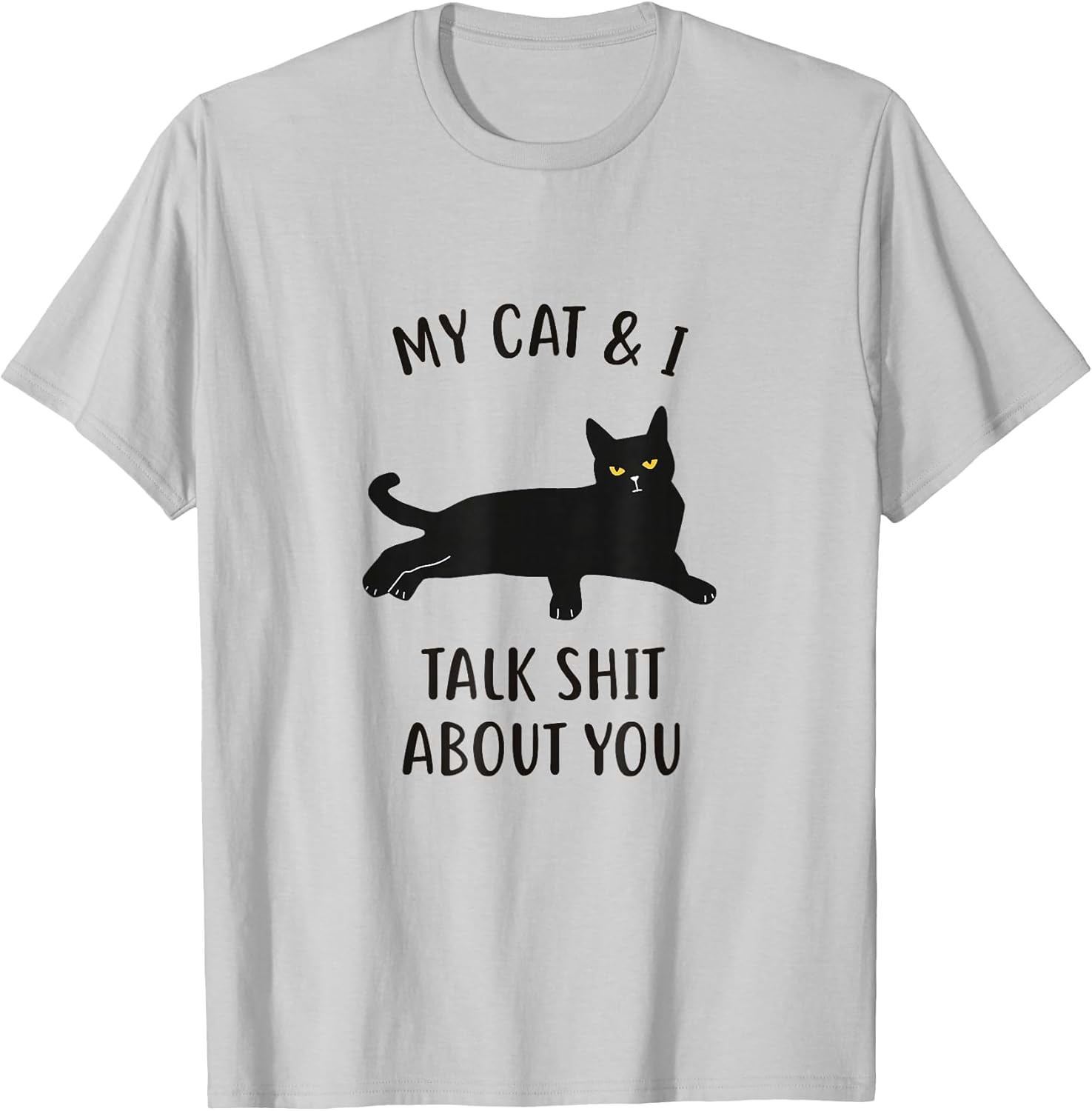 Cat Shirt: My Cat & I Talk About You Funny Black Cat