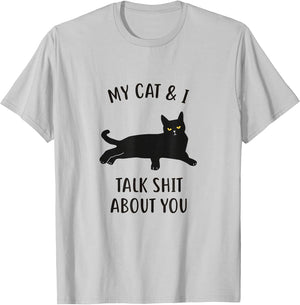 Cat Shirt: My Cat & I Talk About You Funny Black Cat