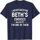I Never Question BETH'S Choices Because I'm One of Them