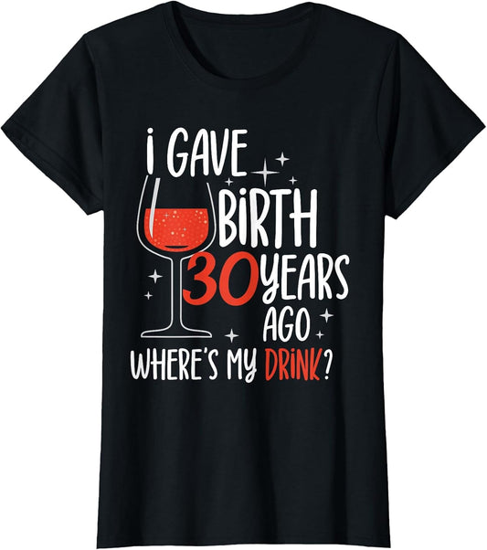 I Gave Birth 30 Years Ago Party Birthday Mother Mom Mommy