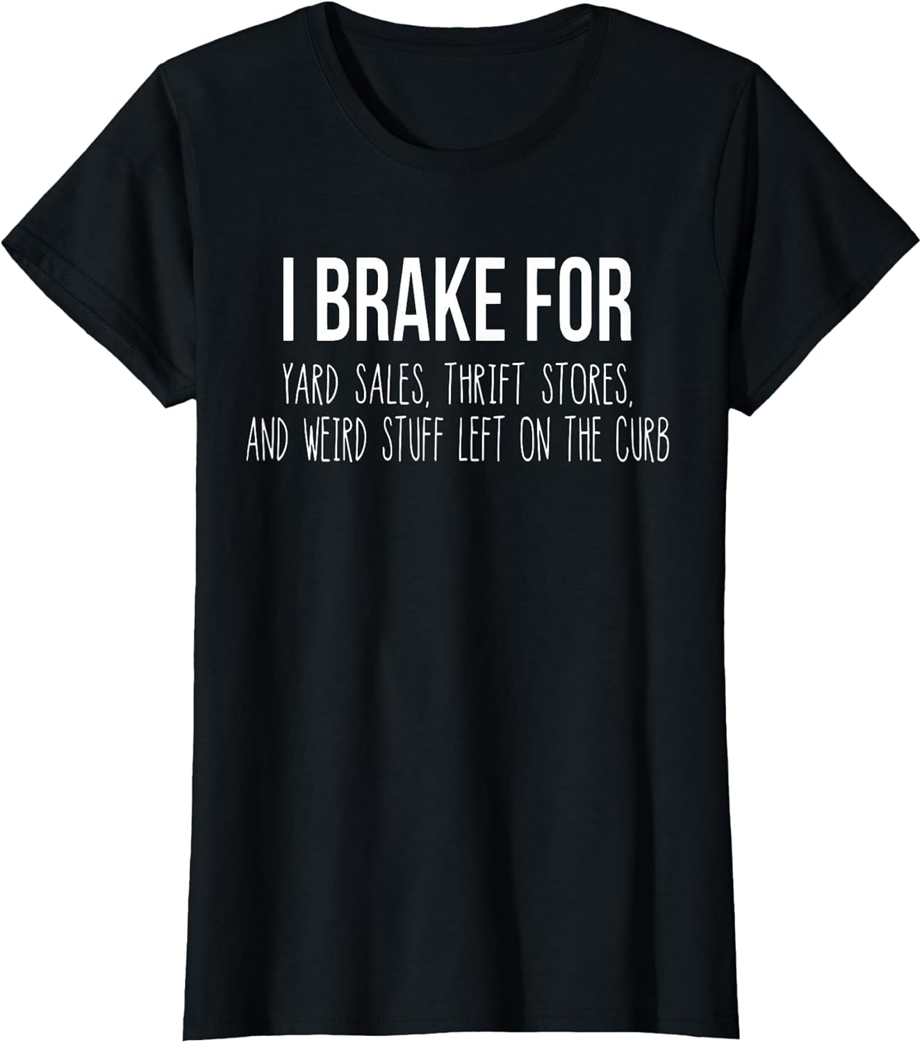 I Brake for Garage Sales Funny Yard Sale Lover