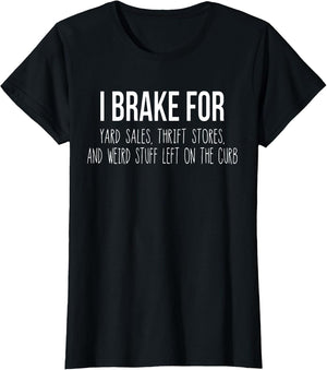 I Brake for Garage Sales Funny Yard Sale Lover