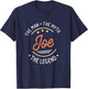 Joe The Man The Myth The Legend