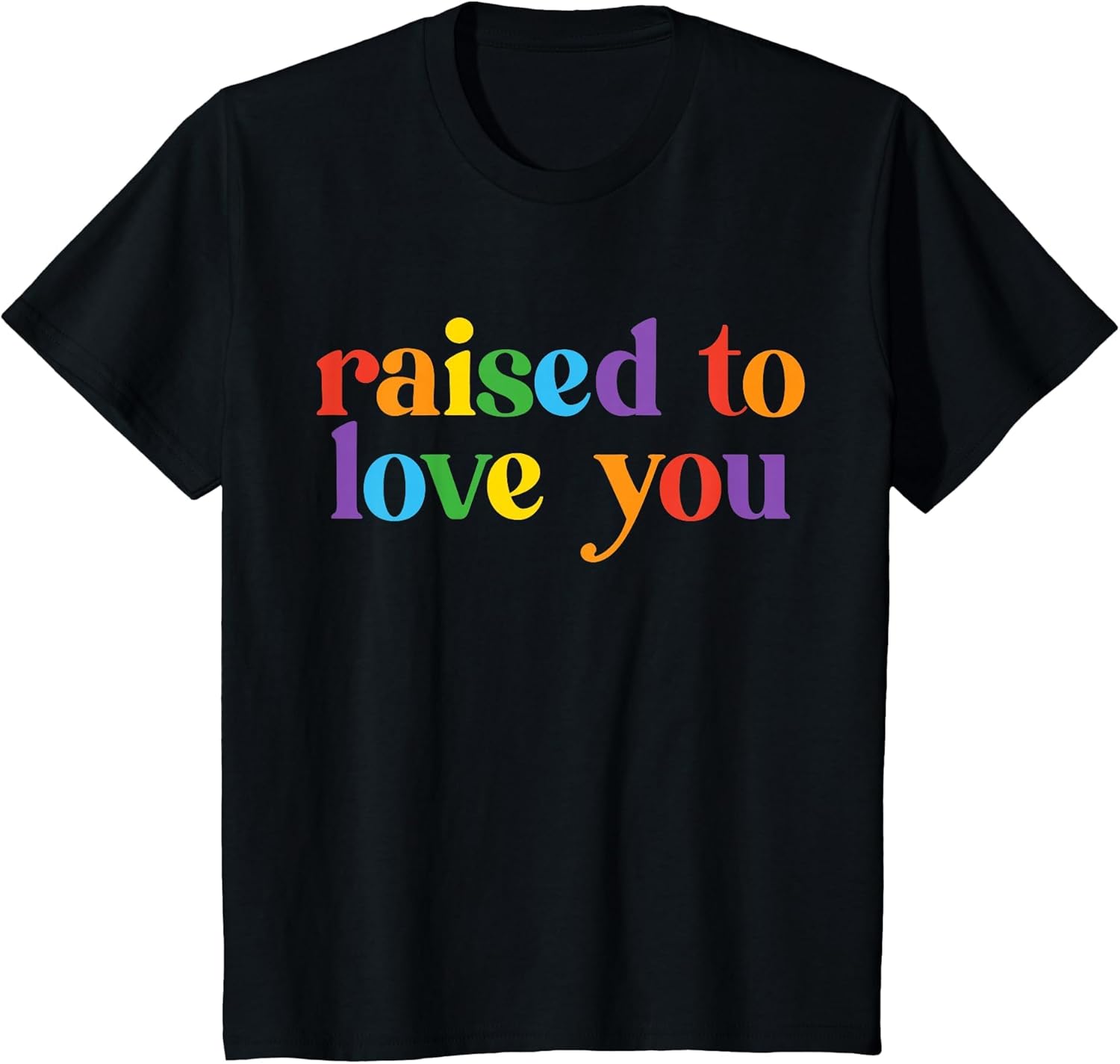 Raised to Love You LGBTQ Pride Month Equality Boys Girls