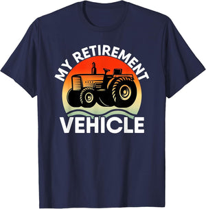 Tractor Farmer Vacation My Retirement Vehicle Retired Dad