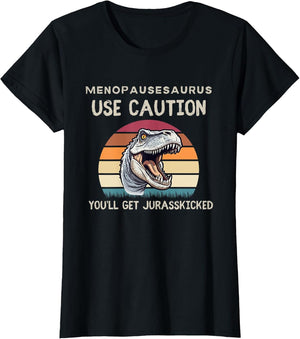Funny Menopause Menopausesaurus Hormone Jurasskicked Joke