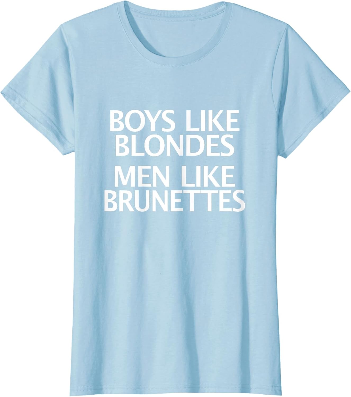 Boys Like Blondes Men Like Brunettes - Men vs Boys Fun Shirt