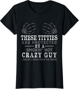 Funny These Titties are Protected by A Smokin Hot Crazy Guy