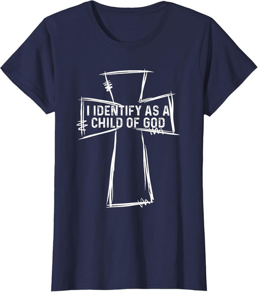 I Identify As A Child of God Christian Apparel