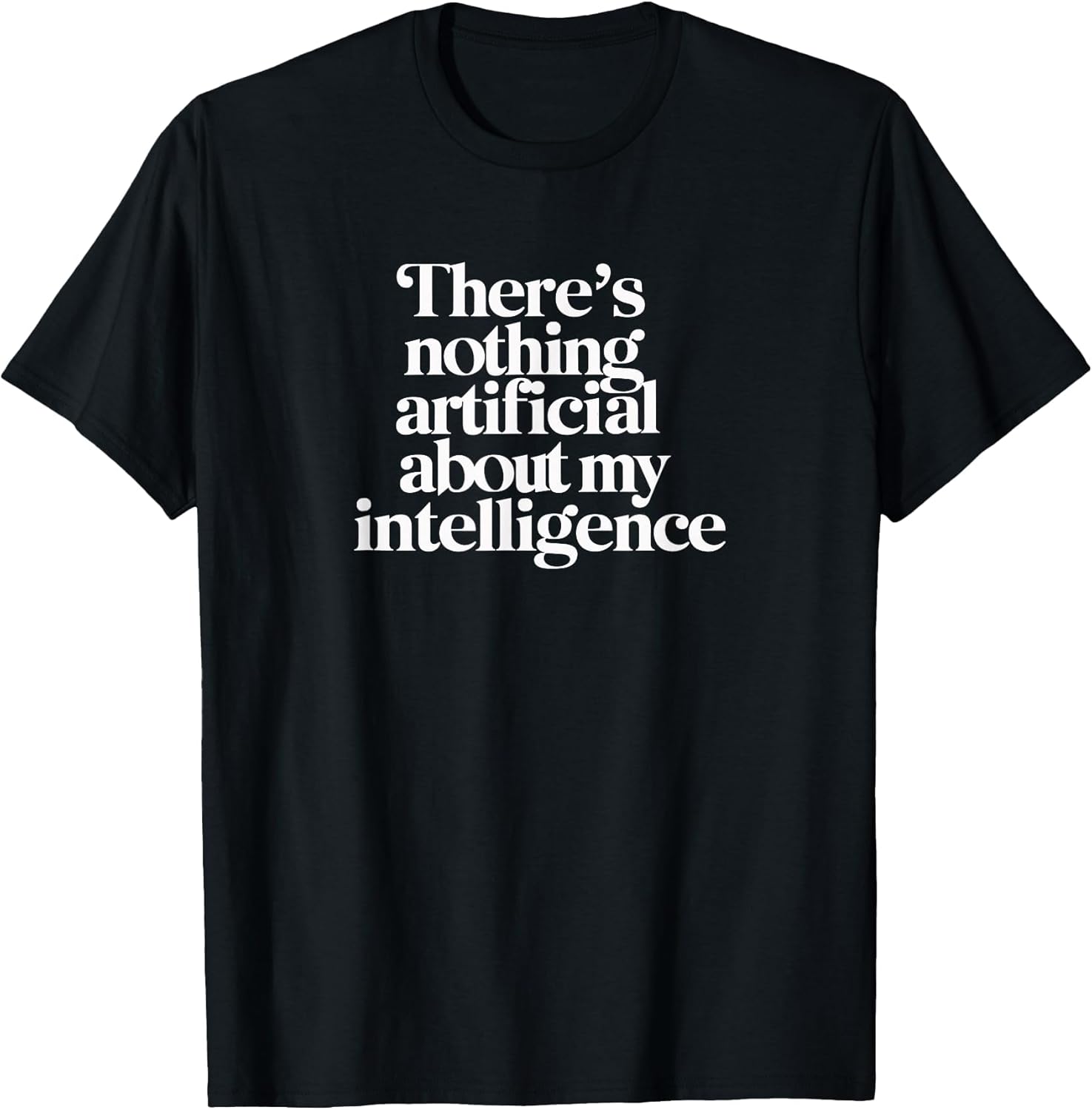 Theres Nothing Artificial About My Intelligence | Anti AI
